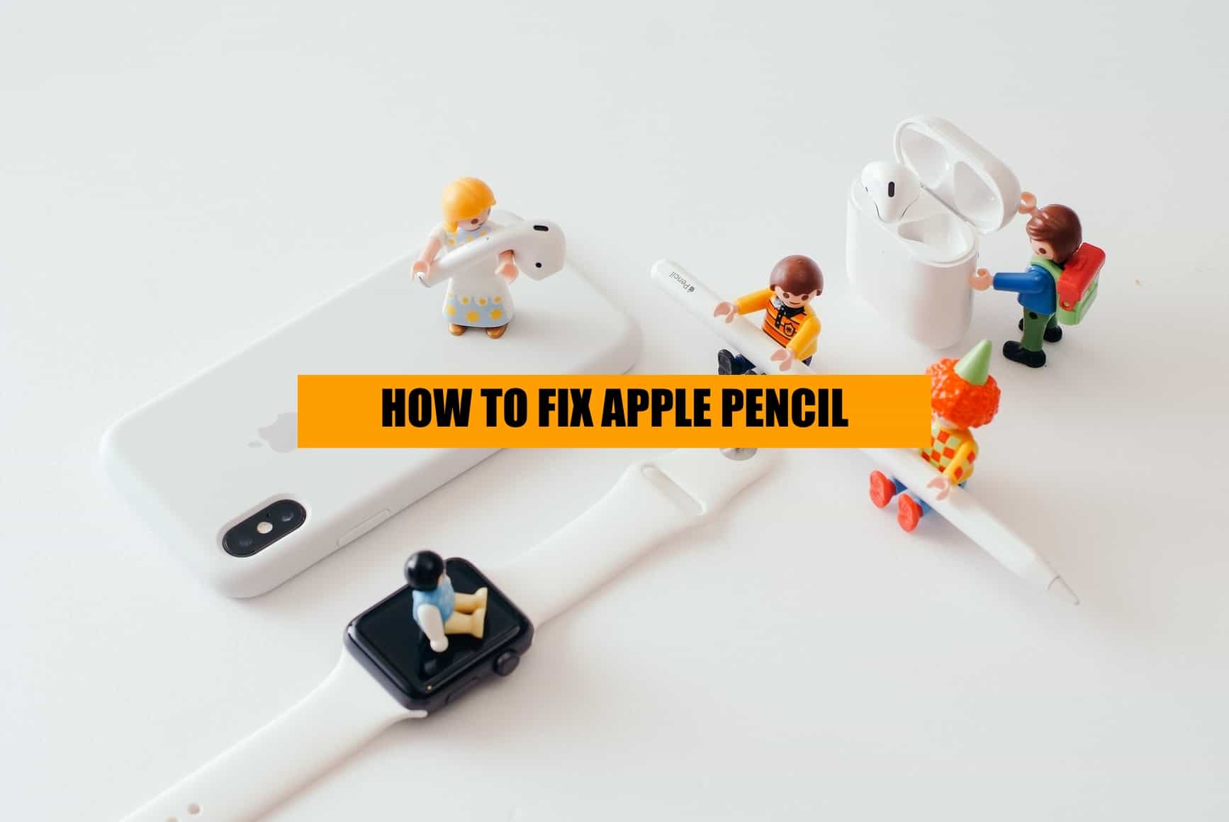 How to fix apple pencil beginner friendly guide