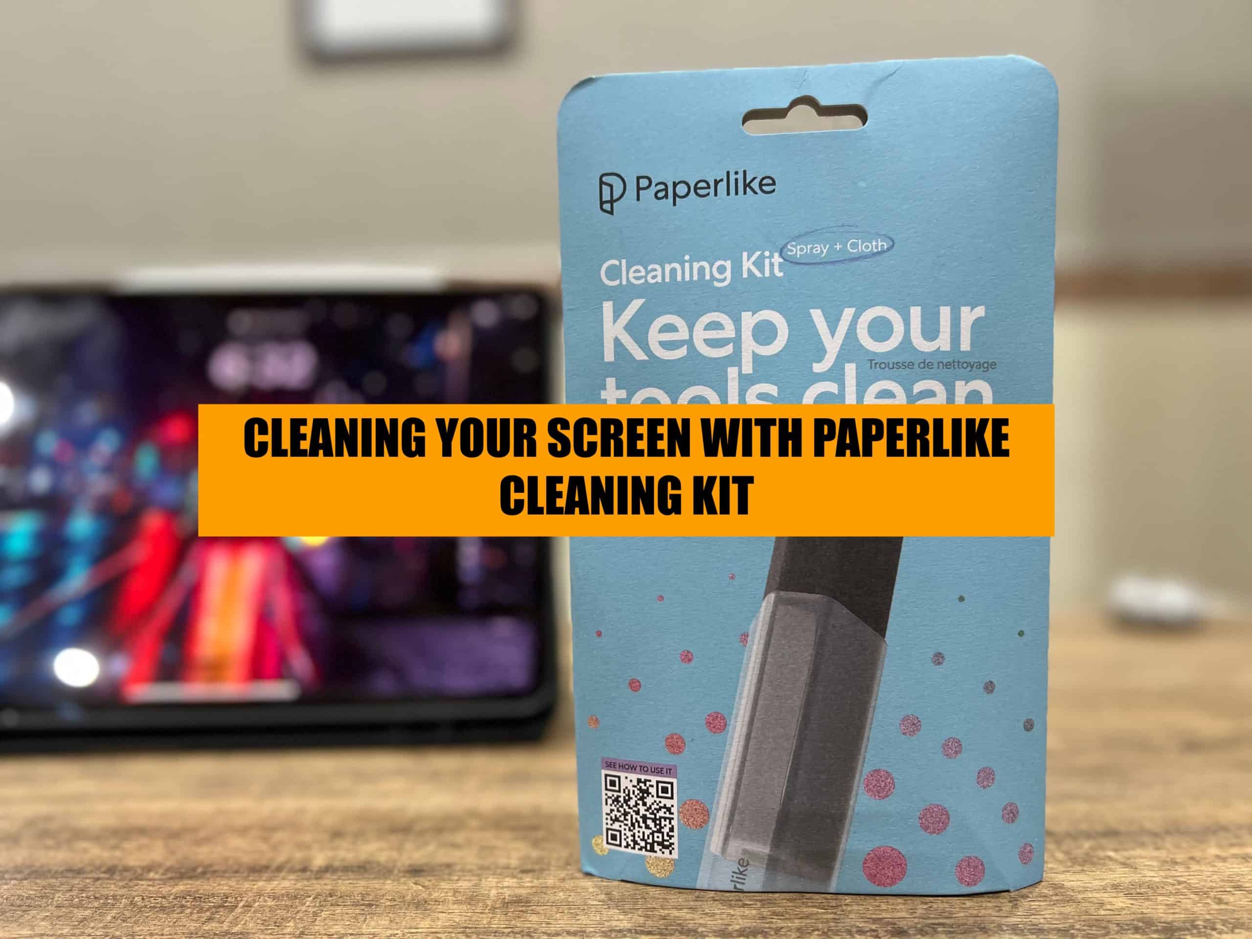 cleaning your devices screen with paperlike - review