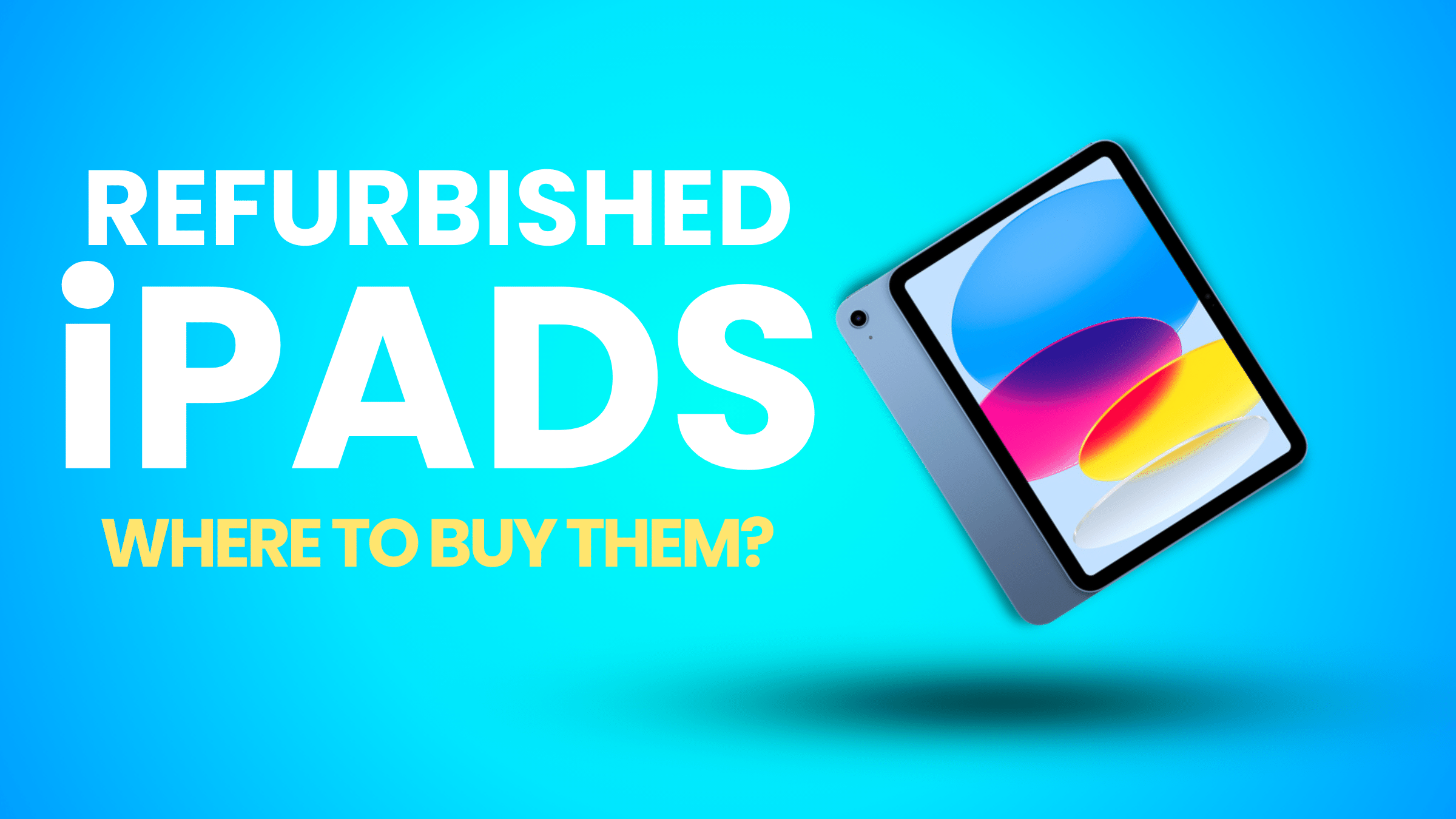 top 6 places where to buy refurbished ipads in US and UK