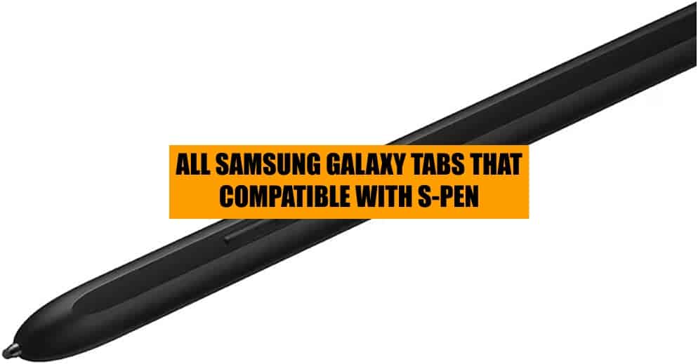 Samsung Galaxy tablets that are compatible with S pen