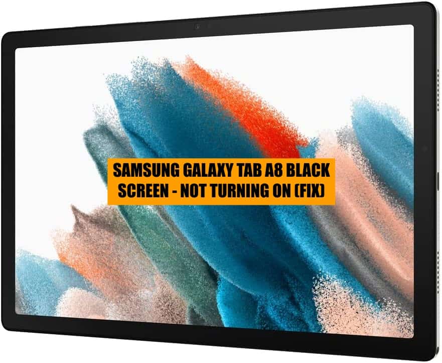 a8 samsung galaxy tab not turning on how to fix it