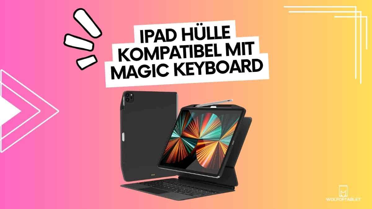 Beste iPad Hülle kompatibel mit Magic Keyboard