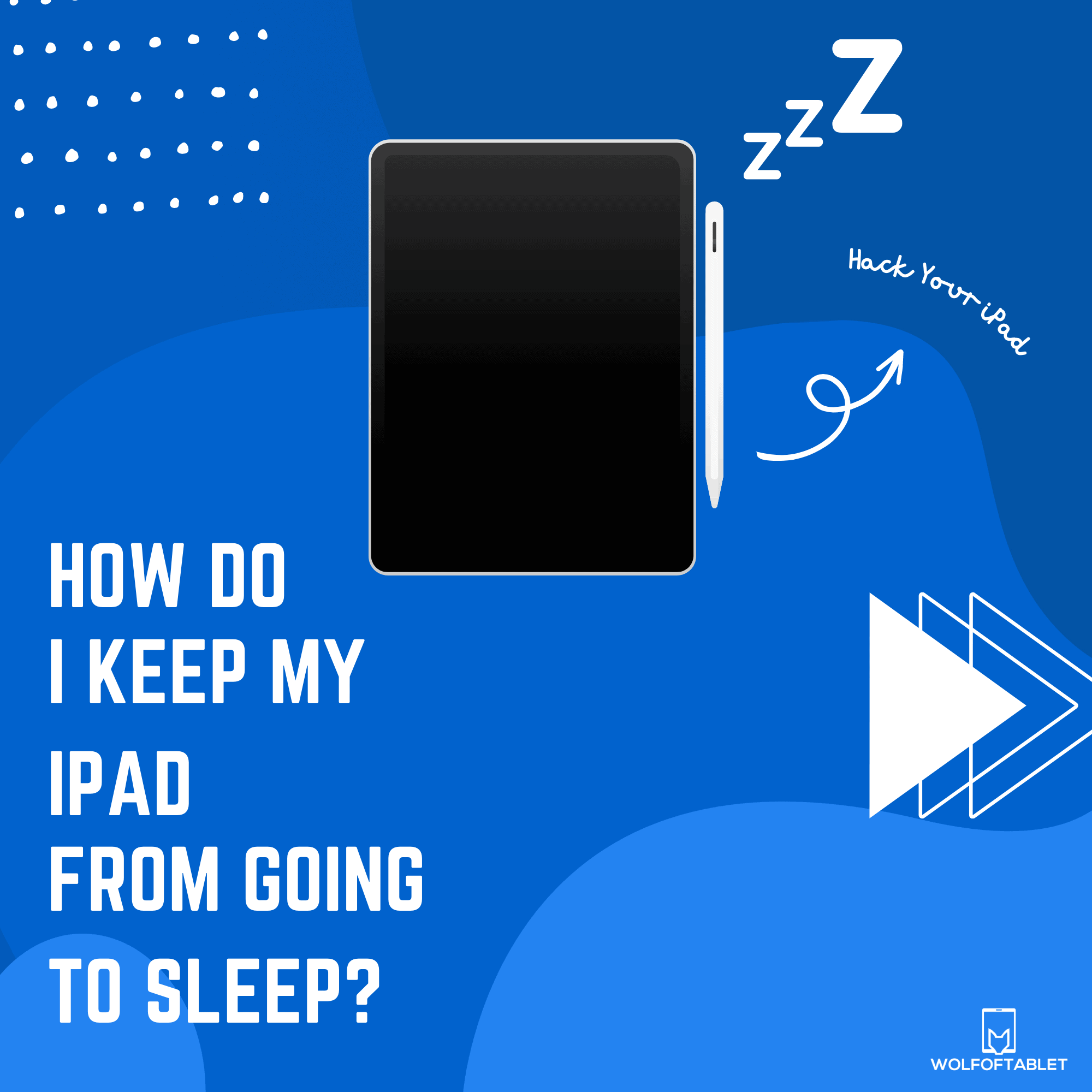 how do i keep my ipad from going to sleep