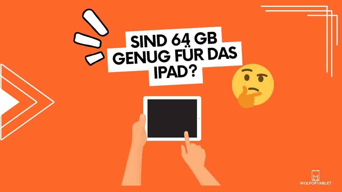 Sind 64 GB genug für das iPad? deutsch