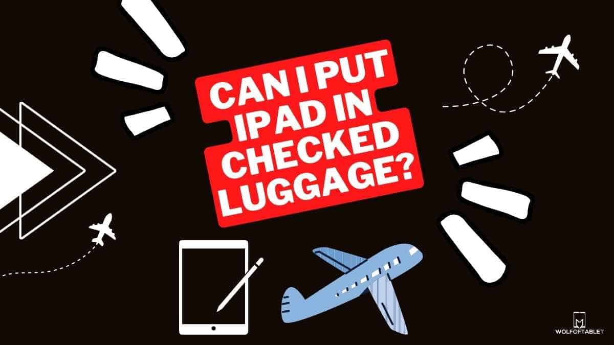 can you put ipad in checked luggage - answered