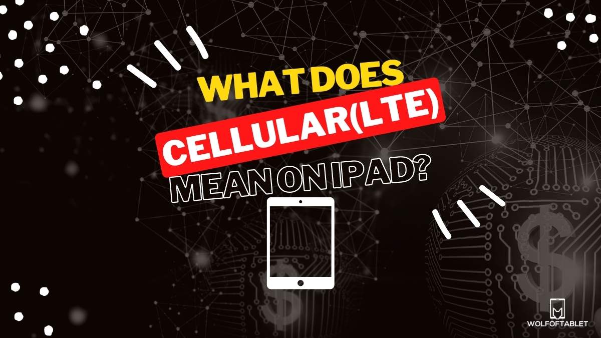 What Does Cellular Mean on iPad? explained in simple way