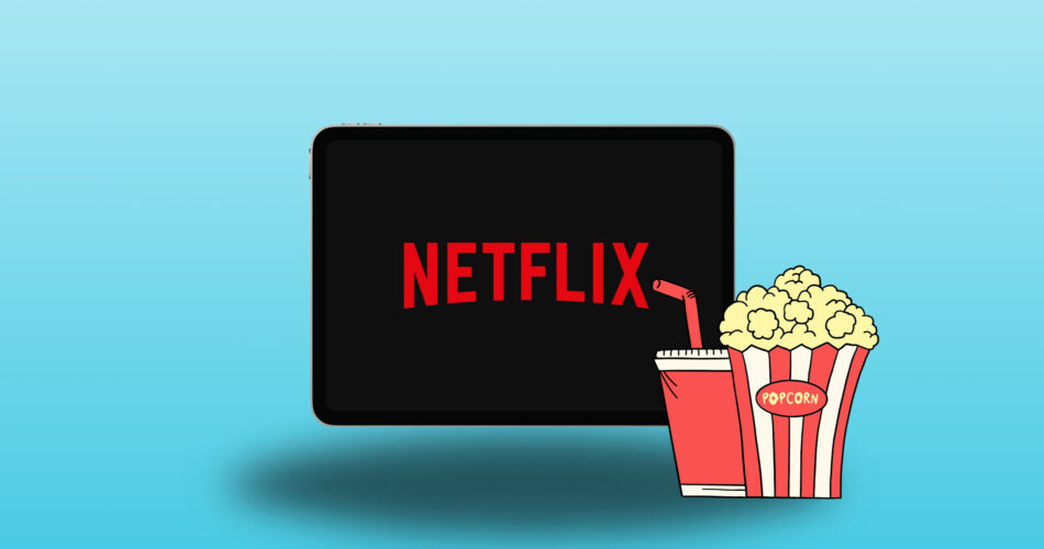 tablets for netflix and movies