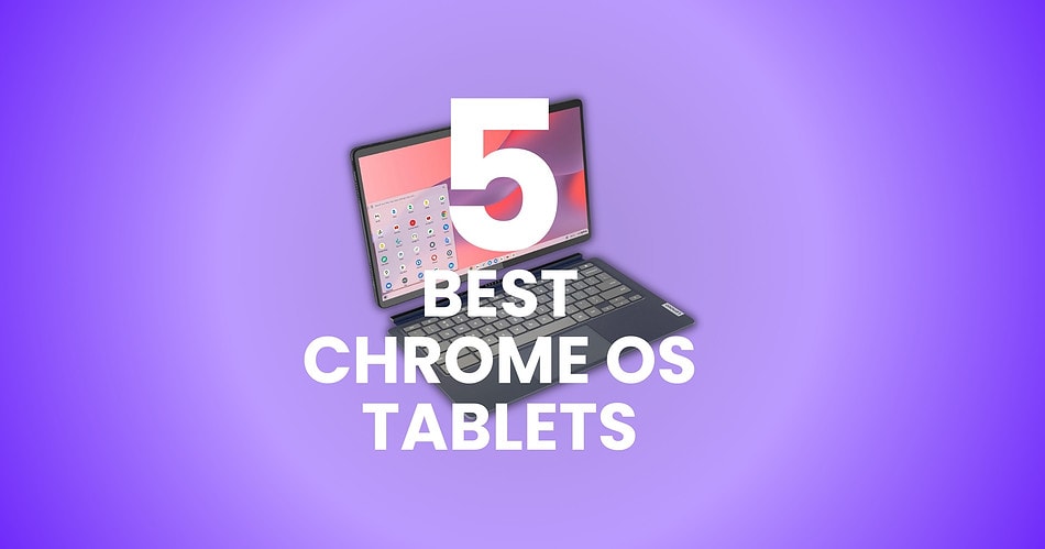 5 best chrome os tablets