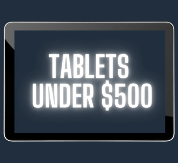 tablets under 500 usd