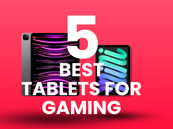 best tablets for gamings